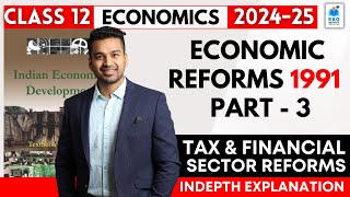 Economic Reforms LPG  Part  3  Class 12 Indian Economy 202425  CA Parag Gupta [upl. by Chas]