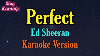 Perfect Ed Sheeran  karaoke version lyrics  SING KARAOKE [upl. by Heigl]