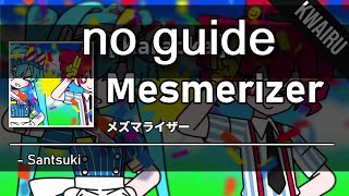 No guide Mesmerizer  Satsuki [upl. by Ssur978]