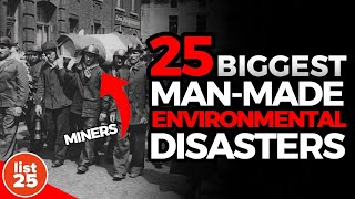 25 BIGGEST Man Made Environmental Disasters [upl. by Leandre]