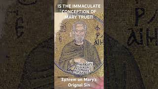 Ephrem on Mary’s Original Sin [upl. by Bamby660]