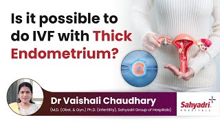 Is it possible to do IVF with Thick Endometrium  Dr Vaishali Chaudhary Momstory [upl. by Ahsiaa778]