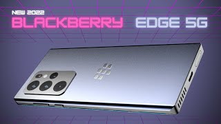 BlackBerry Edge 5G 2022 First Look [upl. by Onailimixam]