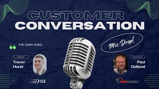 Customer Conversation with Timesavers quotThe Dark Agesquot [upl. by Littman]