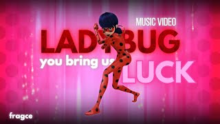 MIRACULOUS  quotLadybug You Bring Us Luckquot  Music Video OFFICIAL SONG [upl. by Naoj207]