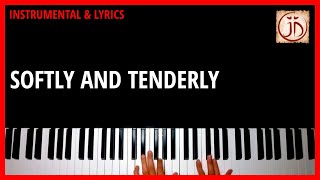 SOFTLY AND TENDERLY  Instrumental amp Lyric Video [upl. by Macintyre54]