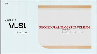 Verilog Tutorial 08  Procedural Blocks in Verilog  Gouras VLSI Insights [upl. by Tartaglia]