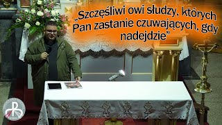 Szczęśliwi owi słudzy których pan zastanie czuwających gdy nadejdzie Ks Daniel Walusz 231024 [upl. by Travus727]