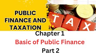 Basic Of Pblic Fiance  Public finace and taxation  Chapter 1  Part 2 [upl. by Ahsinroc563]