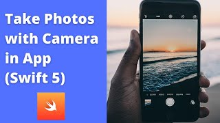 Take Photos with Camera in App Swift 5  Xcode 11 2020  iOS Development [upl. by Monjan]