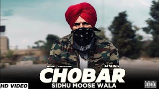 CHOBAR  SIDHU MOOSE WALA Official Lyric Video Latest Punjabi Song 2024 New Legend Song [upl. by Nitsud188]