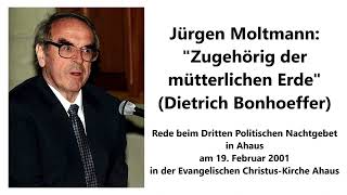 Jürgen Moltmann Predigt beim Dritten Politischen Nachtgebet in Ahaus 2001 [upl. by Rema317]