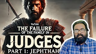 The Failure of the Family in Judges  Part 1 Jephthah  “SUBSCRIBE” to Reach 1000  Rev Clement [upl. by Rebeka]