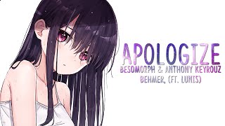 Nightcore ➥ Apologize  Besomorph amp Anthony Keyrouz Behmer Remix ft Lunis [upl. by Giordano]