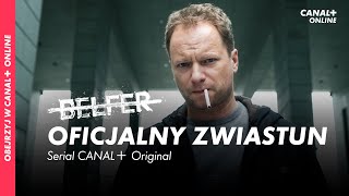 BELFER  Oficjalny zwiastun  Serial CANAL Original [upl. by Teik]