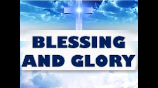 Blessing and Glory Song Lyrics [upl. by Nylasor]