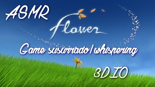 ASMR gameplay flower susurradowhisperingmouth sounds ear to earespañol [upl. by Ataymik311]