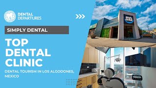 Top Dental Clinics in Los Algodones  Simply Dental [upl. by Festus343]