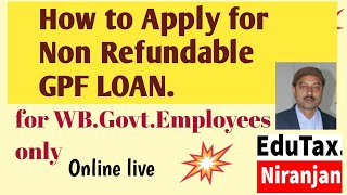 How to Apply for Non Refundable GPF loan Advance online for WB Govt Employees only [upl. by Morette]