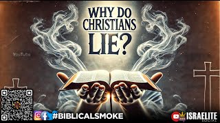 BiblicalSmoke Why Do Christians Lie [upl. by Erving163]