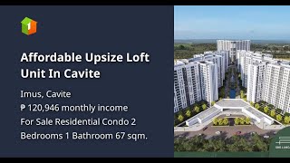 Affordable Upsize Loft Unit In Cavite [upl. by Ahsiya162]