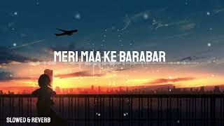 Meri Maa Ke Barabar Koi Nahi  Jubin Nautiyal  Slowed amp Reverb [upl. by Zizaludba466]