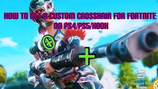 How to get a custom crosshair for fortnite on Ps4Ps5Xbox [upl. by Salsbury156]