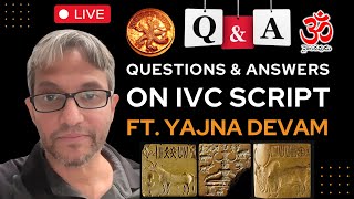 🟥Live 77 QampA ON IVC Script With Yajna Devam yajnadevam indusvalleycivilization [upl. by Arihsay943]