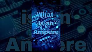 What is an Ampere amperebasics electriccurrentexplained learnelectricity [upl. by Peck229]