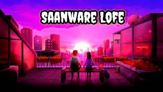 SAANWARI DILL 💗 LOFE SONG SLOWREVERB [upl. by Yejus365]