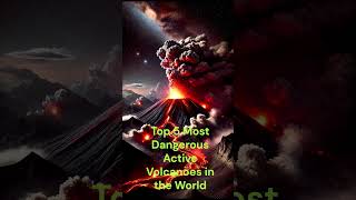 Top 5 Most Dangerous Active Volcanoes in the World climatechange worlddisaster disasteralerts [upl. by Noda461]