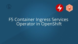 F5 Container Ingress Services Operator in OpenShift [upl. by Chirlin]