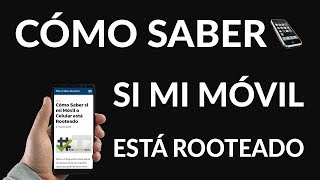 ¿Cómo Saber si mi Móvil o Celular está Rooteado [upl. by Noonan]