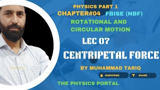 Lec 07  Centripetal Force  Centripetal Acceleration and Centripetal Force part 2 [upl. by Forelli]