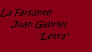 La Farsante Juan Gabriel quotLetrasquot ♔ [upl. by Lincoln]