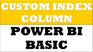 How to Add Custom Index Column in Power BI Desktop [upl. by Anoyk]