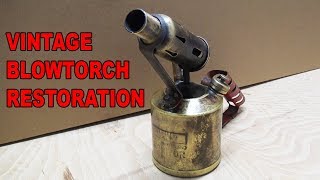 VINTAGE BLOWTORCH RESTORATION [upl. by Kordula]