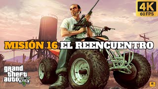 GTA 5  MISION 16 EL REENCUENTRO  4k 60fps gtaonline gta [upl. by Magbie]