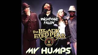 My Humps Knightmare Fallen Mash Edit  Black Eyed Peas [upl. by Patt659]