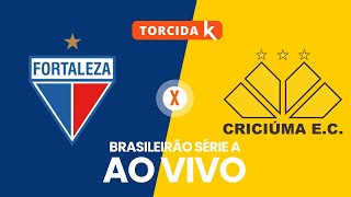 Fortaleza x Criciúma  AO VIVO  Brasileirão Série A 2024 [upl. by Nadual]