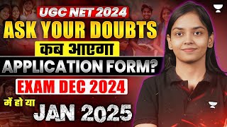 UGC NET 2024  कब आएगा Application Form  Exam Dec में होगा या Jan 2025  Q amp A with Kanupriya Mam [upl. by Anayek]