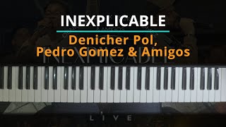 TUTORIAL INEXPLICABLE LIVE  Denicher Pol Pedro Gomez amp Amigos Kevin Sánchez Music [upl. by Hime]