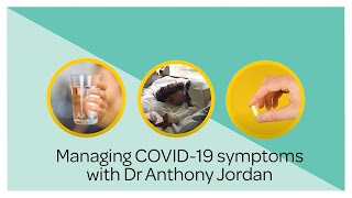 How to manage COVID19 symptoms at home with Dr Anthony Jordan [upl. by Ruddy329]