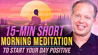 15 Min  Guided Morning Meditation for Positive Energy amp Inner Calm  Joe Dispenza [upl. by Erinn]