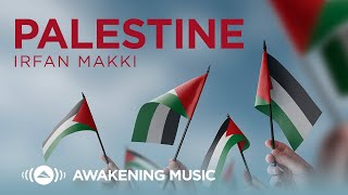 Irfan Makki  Palestine 🇵🇸  Official Lyric Video [upl. by Dyol723]