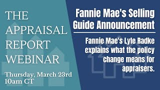 The Appraisal Report Webinar  Debriefing Fannie Maes Selling Guide Announcement [upl. by Ssilem]