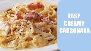 Easy Creamy Carbonara  Pasta Carbonara Recipe [upl. by Baptiste]