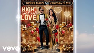 Vanessa Bling Dexta Daps  High School Love  Official Audio [upl. by Charlena]