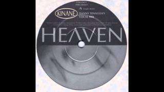 Heaven Danny Tenaglias Vocal Mix  Kinane [upl. by Haelam]