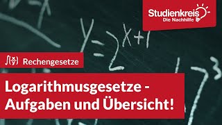 Logarithmusgesetze  Aufgaben amp Übersicht  Mathe verstehen mit dem Studienkreis [upl. by Nodgnal854]